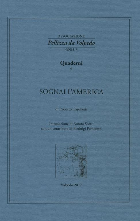 I Quaderni del Pellizza/6. Sognai l'America